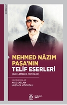 Mehmed Nâzım Paşa’nın Telif Eserleri (İncelemeler-Metinler)