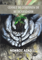 Cennet de Cehenemm de Bu Dünyadadır