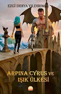 Arpına Cyrus Ve Işık Ülkesi