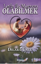 Leyla ile Mecnun Olabilmek