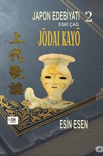 Japon Edebiyatı 2  Eski Çağ Jodaı Kayo
