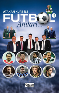 Atakan Kurt İle Futbol Anıları 3