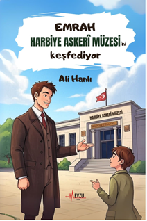 Emrah Harbiye Askerî Müzesi’ni Keşfediyor