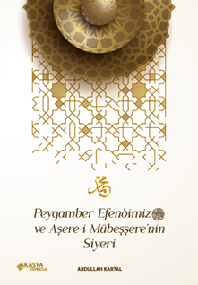 Peygamber Efendimiz Ve Aşere i Mübeşşere nin Siyeri