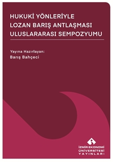 Hukuki Yönleriyle Lozan Barış Antlaşması Uluslararası Sempozyumu