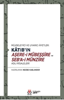 Katibin Aşerei Mübeşşire ve Sebai Münzire Adlı Risaleleri