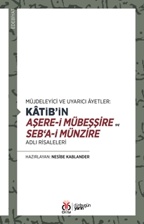 Katibin Aşerei Mübeşşire ve Sebai Münzire Adlı Risaleleri