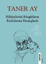 Hikâyelerini Rüzgârların Fısıltılarına Yazmışlardı