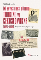 İki Savaş Arası Dönemde Türkiye ve Çekoslovakya (1923-1939)
