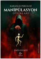 Karanlık Psikolloji - Manipülasyon Oyunları