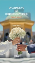 Evlenmek Evi Cennete Çevirmek