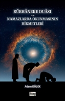 Sübhaneke Duası Ve Namazlarda Okunmasının Hikmetleri