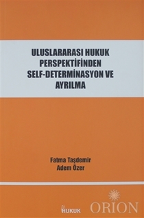 Uluslararası Hukuk Perspektifinden Self-Determinasyon ve Ayrılma