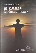 Bizi Kürtler Özgürleştirecek