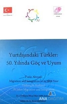 Yurtdışındaki Türkler: 50. Yılında Göç ve Uyum