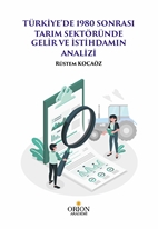 Türkiye’de 1980 Sonrası Tarım Sektöründe Gelir Ve İstihdamın Analizi
