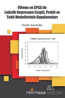 Eviews ve SPSS ile Lojistik Regrasyon (Logit), Probit ve Tobit Modellerinin Uygulamaları