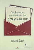 Ortakvatan'ın Sentezmillet'i İçin Öcalan'a Mektup