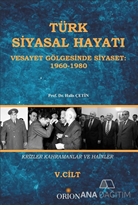 Türk Siyasal Hayatında Krizler Kahramanlar ve Hainler 5. Cilt