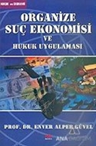 Organize Suç Ekonomisi ve Hukuk Uygulaması