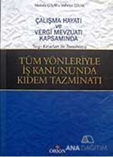 Tüm Yönleriyle İş Kanununda Kıdem Tazminatı