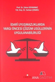 İdari Uyuşmazlıklarda Yargı Öncesi Çözüm Usullerinin Uygulanabilirliği