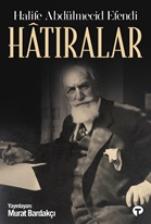 Hatıralar Halife Abdülmecid Efendi