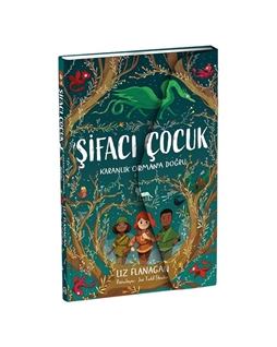 Şifacı Çocuk 1 – Karanlık Orman’a Doğru (3 Boyutlu Kapak)