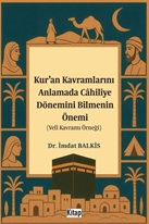 Kur'an Kavramlarını Anlamada Cahiliye Döneminin Bilmenin Önemi