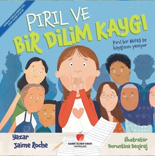 Pırıl ve Bir Dilim Kaygı (Amerikan Psikoloji Derneği Çocuk Gelişimi Kitaplığı)