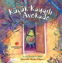Küçük Kaygılı Avokado (Amerikan Psikoloji Derneği Çocuk Gelişimi Kitaplığı)