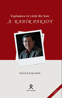 Toplumcu ve Lirik Bir Şair: A. Kadir Paksoy