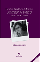 Hayatın Kanatlarında Bir Şair: Ayten Mutlu Hayatı-Sanatı-Eserleri