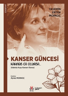 Kanser Güncesi  Kaknüs Ca Olursa…