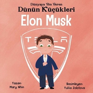 Elon Musk Dünyaya Yön Veren Dünün Küçükleri