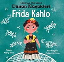 Frida Kahlo  Dünyaya Yön Veren Dünün Küçükleri