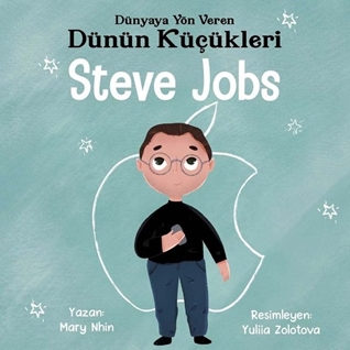 Steve Jobs  Dünyaya Yön Veren Dünün Küçükleri