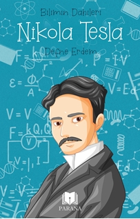 Nikola Tesla – Bilimin Dahileri