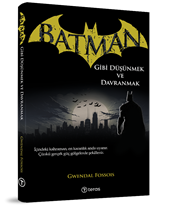 Batman Gibi Düşünmek ve Davranmak