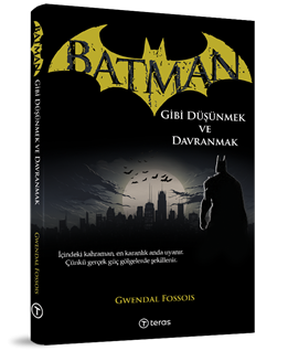 Batman Gibi Düşünmek ve Davranmak