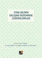 Türk Dilinin Ekleşme Düzeninde  Çözümlemeler