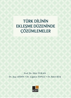 Türk Dilinin Ekleşme Düzeninde  Çözümlemeler