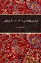 Şahı Merdana Varalım