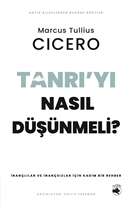 Tanrı’yı Nasıl Düşünmeli? – İnançlılar ve İnançsızlar için Kadim Bir Rehber