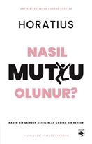 Nasıl Mutlu Olunur? – Kadim Bir Şairden Aşırılıklar Çağına Bir Rehber