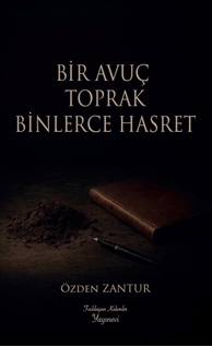 Bir Avuç Toprak Binlerce Hasret