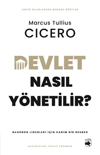 Devlet Nasıl Yönetilir? – Bugünün Liderleri için Kadim Bir Rehber