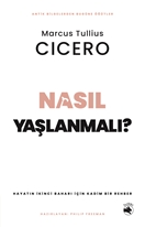 Nasıl Yaşlanmalı? – Hayatın İkinci Baharı için Kadim Bir Rehber