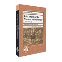 Eski İstanbul’da Yapılar ve Mekânlar  (1931-1973)