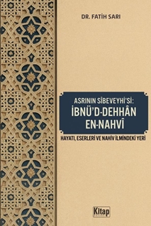 Asrının Sibeveyhisi İbnüd Dehhan En Nahvi